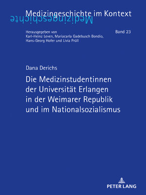 cover image of Die Medizinstudentinnen der Universitaet Erlangen in der Weimarer Republik und im Nationalsozialismus